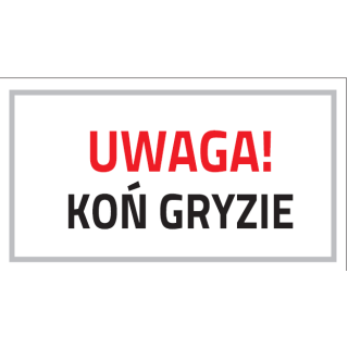 Tabliczka DO STAJNI Wzór 14 Uwaga koń gryzie