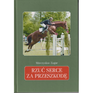 Książka "Rzuć serce za przeszkodę"