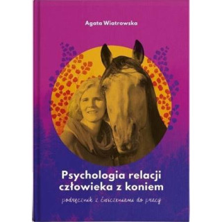 Książka "Psychologia relacji człowieka z koniemII"
